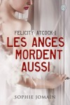felicity-atcock-tome-1-les-anges-mordent-aussi-377543-264-432